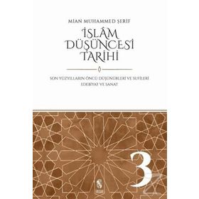 İslam Düşüncesi Tarihi 3 - Son Yüzyılların Öncü Düşünürleri ve Sufileri - Mian Muhammed Şerif