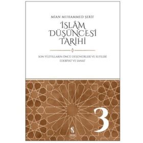 İslam Düşüncesi Tarihi 3 - Son Yüzyılların Öncü Düşünürleri ve Sufileri - Mian Muhammed Şerif