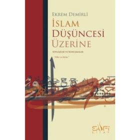 İslam Düşüncesi Üzerine - Ekrem Demirli