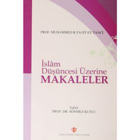 İslam Düşüncesi Üzerine Makaleler - Prof. Muhammed B. Tavit et-Tanci
