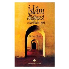 İSLAM DÜŞÜNCESİ VE TARIHTEKI YERI - DE LACY OLEARY