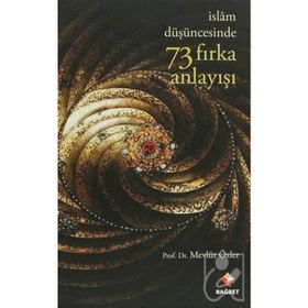 İSLAM DÜŞÜNCESİNDE 73 FIRKA ANLAYIŞI - MEVLÜT ÖZLER
