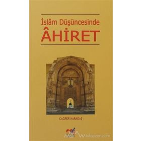 İSLAM DÜŞÜNCESİNDE AHIRET - CAĞFER KARATAŞ