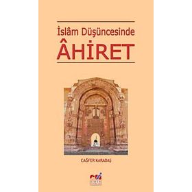 İSLAM DÜŞÜNCESİNDE AHIRET - CAĞFER KARATAŞ