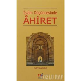 İSLAM DÜŞÜNCESİNDE AHIRET - CAĞFER KARATAŞ