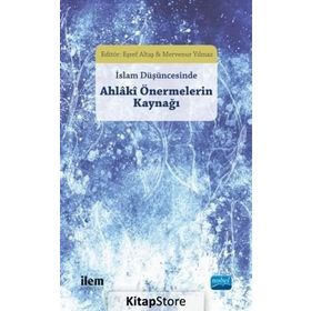 İslam Düşüncesinde Ahlaki Önermelerin Kaynağı - Kolektif