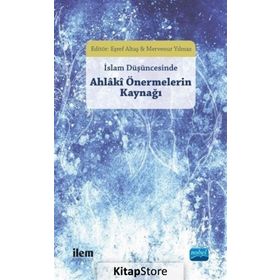 İslam Düşüncesinde Ahlaki Önermelerin Kaynağı - Kolektif