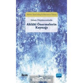 İslam Düşüncesinde Ahlaki Önermelerin Kaynağı - Kolektif