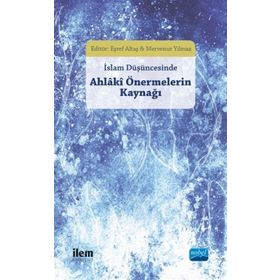 İslam Düşüncesinde Ahlaki Önermelerin Kaynağı - Kolektif