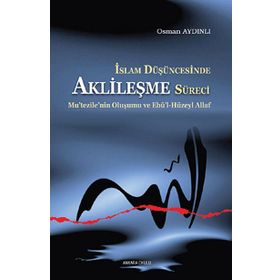 İSLAM DÜŞÜNCESINDE AKLILEŞME SÜRECI - OSMAN AYDINLI