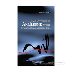 İSLAM DÜŞÜNCESINDE AKLILEŞME SÜRECI - OSMAN AYDINLI