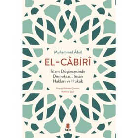 İslam Düşüncesinde Demokrasi, İnsan Hakları ve Hukuk Muhammed Âbid El Cabiri