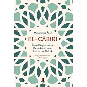 İslam Düşüncesinde Demokrasi, İnsan Hakları ve Hukuk Muhammed Âbid El Cabiri