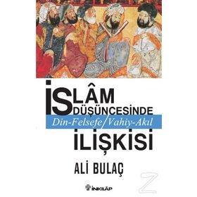 İslam Düşüncesinde Din Felsefe Vahiy Akıl İlişkisi - Ali Bulaç