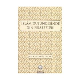 İSLAM DÜŞÜNCESİNDE DIN FELSEFELERI - NECIP TAYLAN