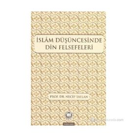 İSLAM DÜŞÜNCESİNDE DIN FELSEFELERI - NECIP TAYLAN