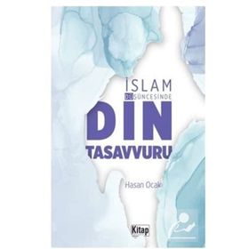 İslam Düşüncesinde Din Tasavvuru Hasan Ocak