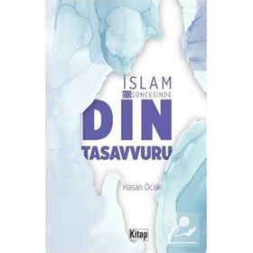 İslam Düşüncesinde Din Tasavvuru Hasan Ocak