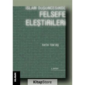İSLAM DÜŞÜNCESINDE FELSEFE ELEŞTIRILERI - FATIH TOKTAŞ