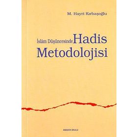 İSLAM DÜŞÜNCESİNDE HADIS METODOLOJISI - M. HAYRI KIRBAŞOĞLU