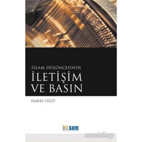 İSLAM DÜŞÜNCESINDE İLETIŞIM VE BASIN - HAKKI YIĞIT