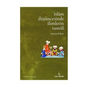 İSLAM DÜŞÜNCESİNDE İLİMLERİN TASNIFI - OSMAN BAKAR