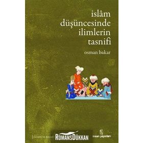 İSLAM DÜŞÜNCESİNDE İLİMLERİN TASNIFI - OSMAN BAKAR