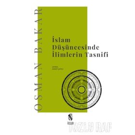 İSLAM DÜŞÜNCESİNDE İLİMLERİN TASNIFI - OSMAN BAKAR