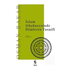 İSLAM DÜŞÜNCESİNDE İLİMLERİN TASNIFI - OSMAN BAKAR