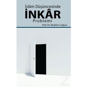 İslam Düşüncesinde İnkar Problemi - İbrahim Coşkun