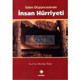 İSLAM DÜŞÜNCESİNDE İNSAN HÜRRİYETİ - MEVLÜT ÖZLER