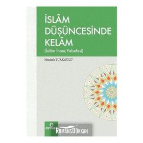İslam Düşüncesinde Kelam - Ensar Neşriyat