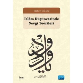 İslam Düşüncesinde Sevgi Teorileri - Hatice Toksöz