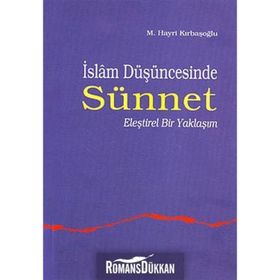 İSLAM DÜŞÜNCESİNDE SÜNNET 1 ELEŞTİREL BIR YAKLAŞIM - M. HAYRI KIRBAŞOĞLU