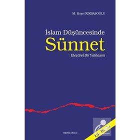 İSLAM DÜŞÜNCESİNDE SÜNNET 1 ELEŞTİREL BIR YAKLAŞIM - M. HAYRI KIRBAŞOĞLU