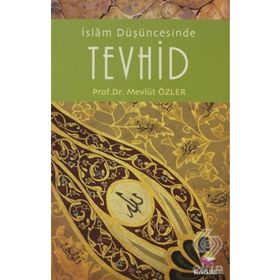 İSLAM DÜŞÜNCESİNDE TEVHID - MEVLÜT ÖZLER