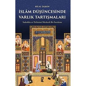 İslam Düşüncesinde Varlık Tartışmaları - Bilal Taşkın