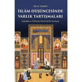İslam Düşüncesinde Varlık Tartışmaları - Bilal Taşkın