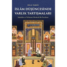 İslam Düşüncesinde Varlık Tartışmaları - Bilal Taşkın