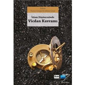 İslam Düşüncesinde Vicdan Kavramı - Selime Çınar Doç. Dr. Yunus Cengiz