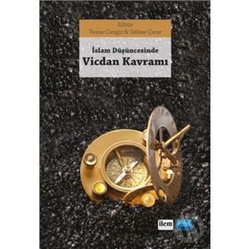 İslam Düşüncesinde Vicdan Kavramı - Selime Çınar Doç. Dr. Yunus Cengiz