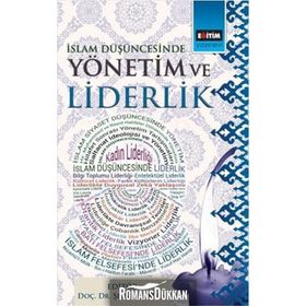 İslam Düşüncesinde Yönetim ve Liderlik - Ömer Faruk Erdem Mustafa Karabacak Şebnem Aslan Osman Zahid Çifçi Zübeyir Ovacık