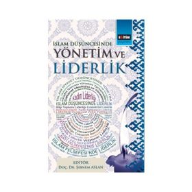 İslam Düşüncesinde Yönetim ve Liderlik - Ömer Faruk Erdem Mustafa Karabacak Şebnem Aslan Osman Zahid Çifçi Zübeyir Ovacık