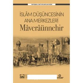 İslam Düşüncesinin Ana Merkezleri Maveraünnehir - Kolektif