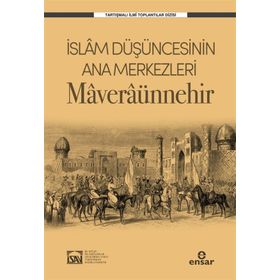 İslam Düşüncesinin Ana Merkezleri Maveraünnehir - Kolektif