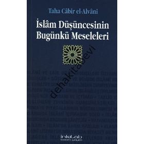 İSLAM DÜŞÜNCESİNİN BUGÜNKÜ MESELELERI - TAHA CÂBIR EL-ALVÂNÎ