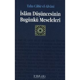 İSLAM DÜŞÜNCESİNİN BUGÜNKÜ MESELELERI - TAHA CÂBIR EL-ALVÂNÎ
