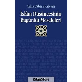 İSLAM DÜŞÜNCESİNİN BUGÜNKÜ MESELELERI - TAHA CÂBIR EL-ALVÂNÎ