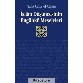 İSLAM DÜŞÜNCESİNİN BUGÜNKÜ MESELELERI - TAHA CÂBIR EL-ALVÂNÎ
