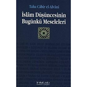İSLAM DÜŞÜNCESİNİN BUGÜNKÜ MESELELERI - TAHA CÂBIR EL-ALVÂNÎ